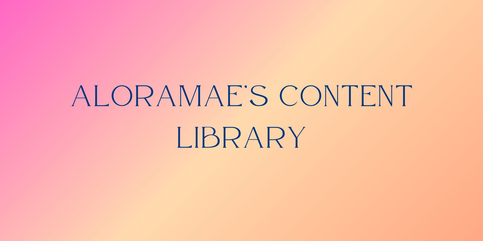 Aloramae’s Content Library photo